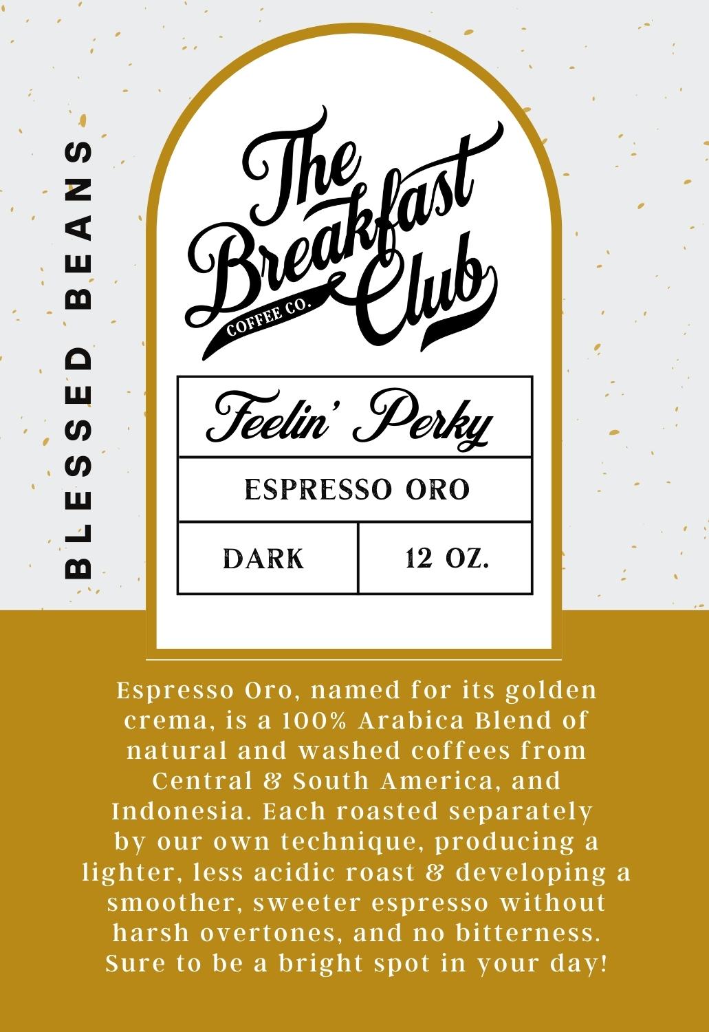 Feelin' Perky - Espresso Oro